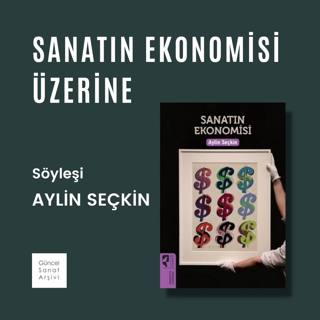 Sanatın Ekonomisi Üzerine Aylin Seçkin ile Söyleşi
